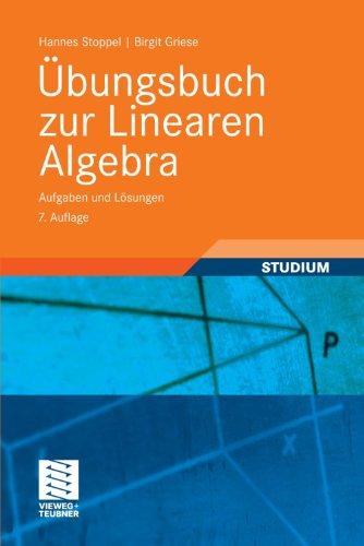 Übungsbuch zur Linearen Algebra: Aufgaben und Lösungen (German Edition) (vieweg studium; Grundkurs Mathematik)