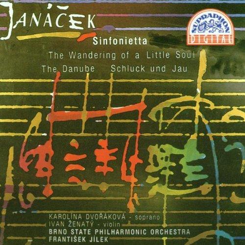 Leos Janacek - Sinfonietta / The Danube / The Wandering of a Little Soul / Schluck und Jau