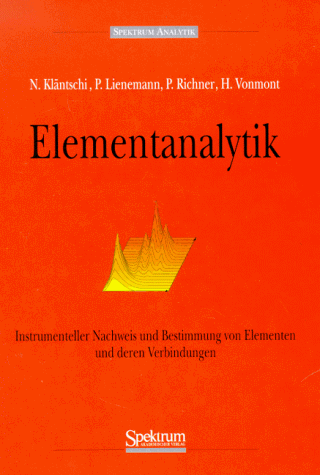 Elementanalytik. Instrumenteller Nachweis und Bestimmung von Elementen und deren Verbindungen