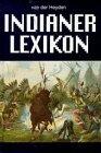 Indianer-Lexikon. Zur Geschichte und Gegenwart der Ureinwohner Nordamerikas