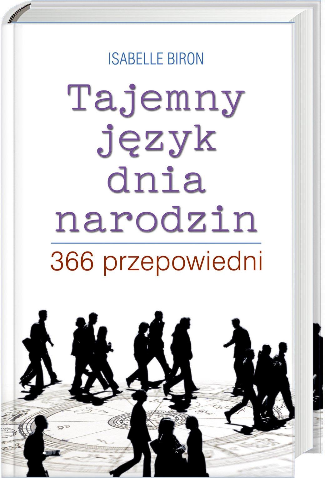 Tajemny język dnia narodzin.: 366 przepowiedni.