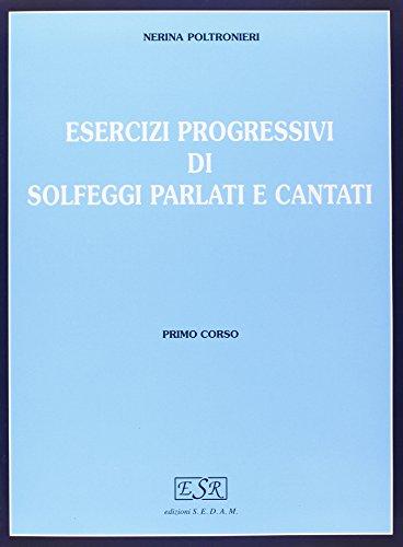 Esercizi Progressivi von Solfeggi Parlati und Kantati. Per die Sekundarische Schule von primo Grad (musikalische Didattik)