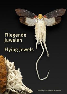 Fliegende Juwelen - Flying Jewels: Ein Mineralien Insektarium