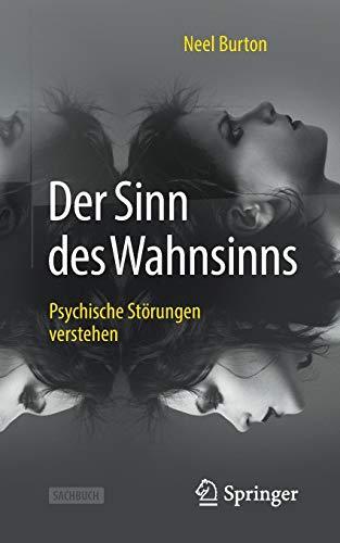 Der Sinn des Wahnsinns: Psychische Störungen verstehen