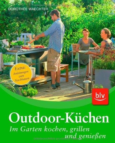 Outdoor-Küchen: Im Garten kochen, grillen und genießen