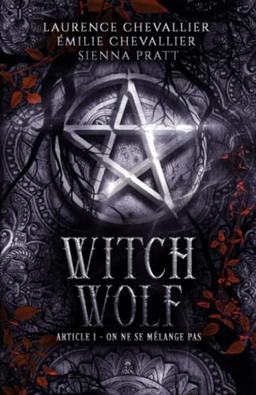 Witch Wolf: Article 1 : On ne se mélange pas