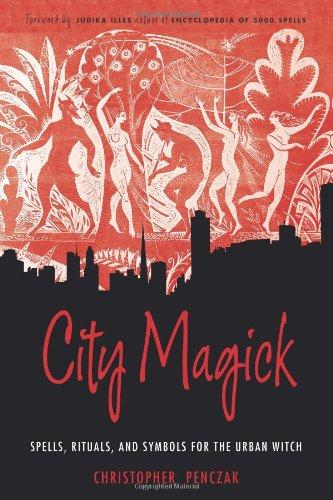 City Magick: Spells, Rituals, and Symbols for the Urban Witch