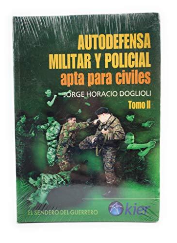 AUTODEFENSA MILITAR Y POLICIAL. TOMO 2 APTA PARA CIVILES