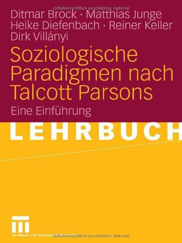 Soziologische Paradigmen Nach Talcott Parsons: Eine Einführung (German Edition)