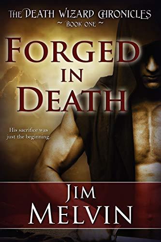 Forged in Death: The Death Wizard Chronicles