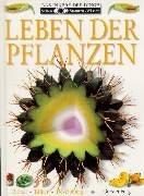 Sehen, Staunen, Wissen: Leben der Pflanzen. Blätter, Blüten, Bestäubung