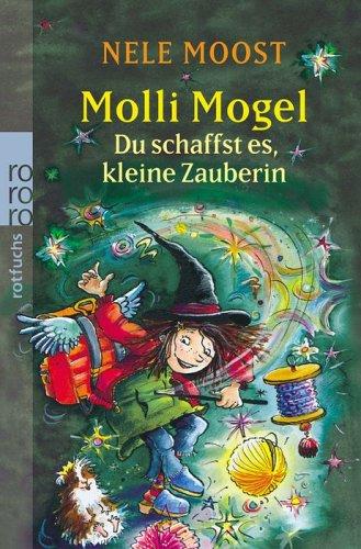 Molli Mogel. Du schaffst es, kleine Zauberin!