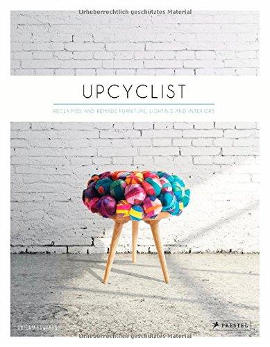 Upcyclist : Reclaimed and Remade Furniture, Lighting and Interiors