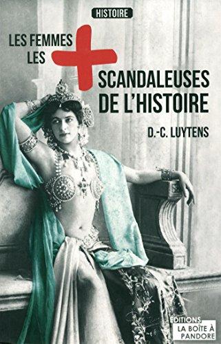 Les femmes les + scandaleuses de l'histoire