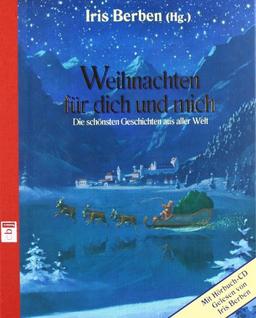 Weihnachten für dich und mich: Die schönsten Geschichten aus aller Welt - Mit CD