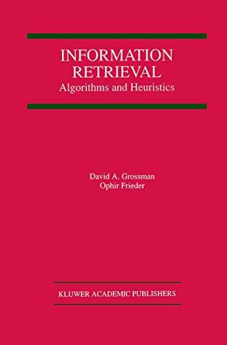 Information Retrieval: Algorithms and Heuristics (The Springer International Series in Engineering and Computer Science, 461, Band 461)