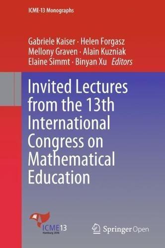 Invited Lectures from the 13th International Congress on Mathematical Education (ICME-13 Monographs)