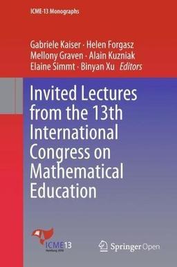 Invited Lectures from the 13th International Congress on Mathematical Education (ICME-13 Monographs)