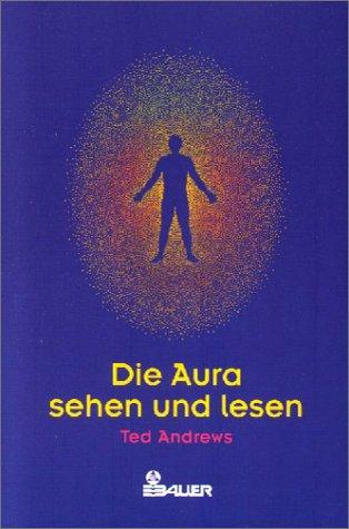 Die Aura sehen und lesen