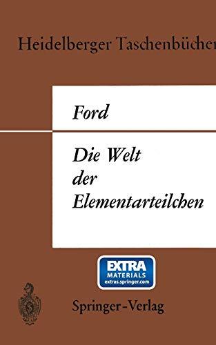 Die Welt der Elementarteilchen (Heidelberger Taschenbücher) (German Edition) (Heidelberger Taschenbücher, 9, Band 9)