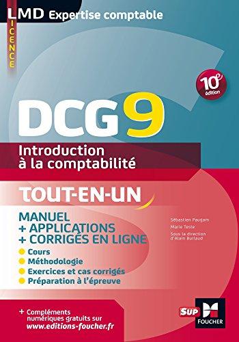 DCG 9, introduction à la comptabilité, comptabilité financière : manuel, cours, synthèse, conseils, exercices : tout-en-un