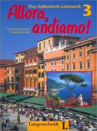 Allora, andiamo!, Bd.3, Lehrbuch: Das Italienisch-Lehrwerk