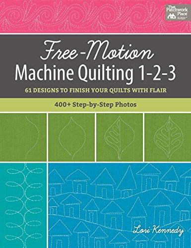 Kennedy, L: Free-Motion Machine Quilting 1-2-3: 61 Designs to Finish Your Quilts with Flair (That Patchwork Place)