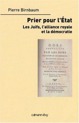 Prier pour l'Etat : les Juifs, l'alliance royale et la démocratie