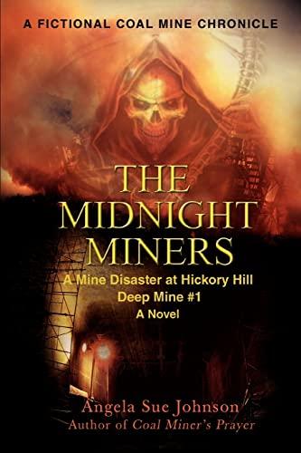 The Midnight Miners: A Mine Disaster at Hickory Hill Deep Mine #1