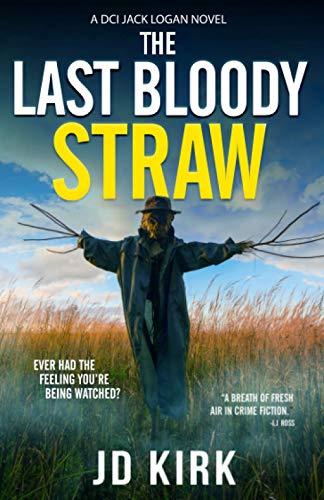 The Last Bloody Straw: A Scottish Crime Thriller (DCI Logan Crime Thrillers, Band 5)