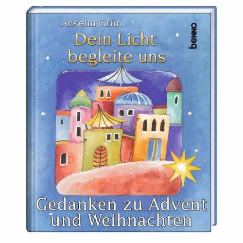 Dein Licht begleite uns: Gedanken zu Advent und Weihnachten