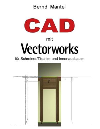 CAD mit VectorWorks: für Schreiner/Tischler und Innenausbauer