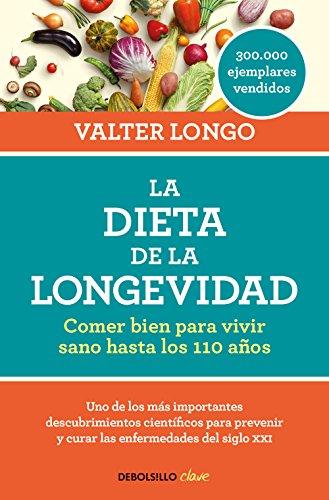 La dieta de la longevidad: Comer bien para vivir sano hasta los 110 años (Clave, Band 26220)