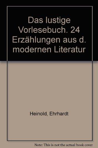 Das lustige Vorlesebuch. 24 Erzählungen aus d. modernen Literatur