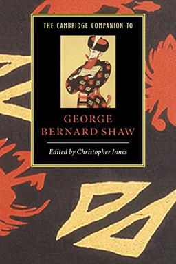 The Cambridge Companion to George Bernard Shaw (Cambridge Companions to Literature)