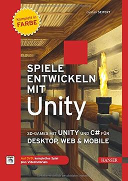 Spiele entwickeln mit Unity: 3D-Games mit Unity und C# für Desktop, Web & Mobile