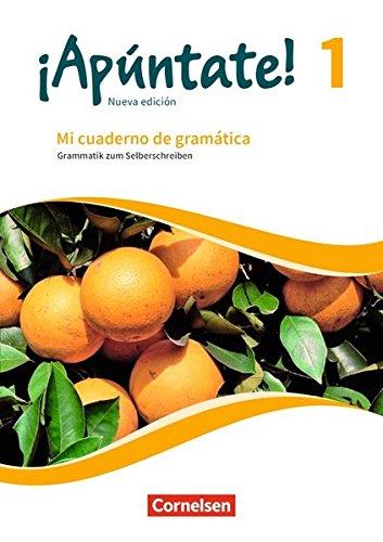 ¡Apúntate! - Nueva edición: Band 1 - Mi cuaderno de gramática: Grammatik zum Selberschreiben mit eingelegtem Lösungsheft