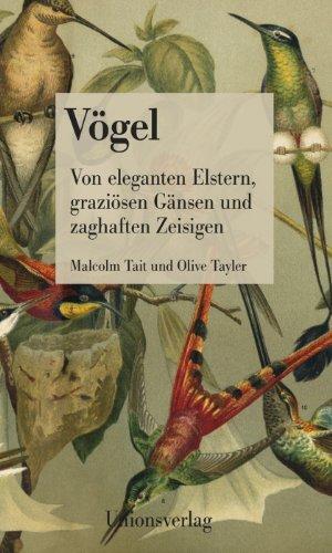 Vögel: Von eleganten Elstern, graziösen Gänsen und zaghaften Zeisigen