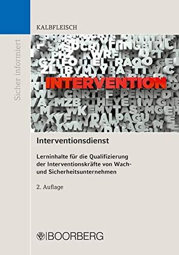 Interventionsdienst: Lerninhalte für die Qualifizierung der Interventionskräfte von Wach- und Sicherheitsunternehmen (Sicher informiert)