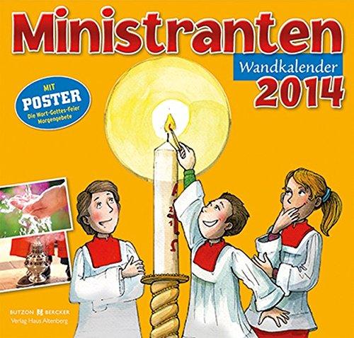 Ministranten-Wandkalender 2014: Mit Nutzkalendarium u. Anregungen, Geschichten, Tipps, Witzen etc.