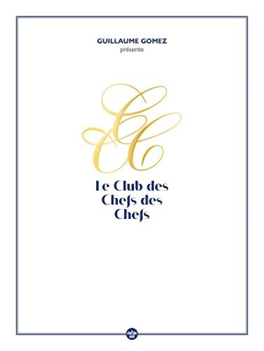 Guillaume Gomez présente le Club des chefs des chefs