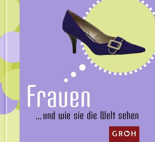 Frauen... und wie sie die Welt sehen