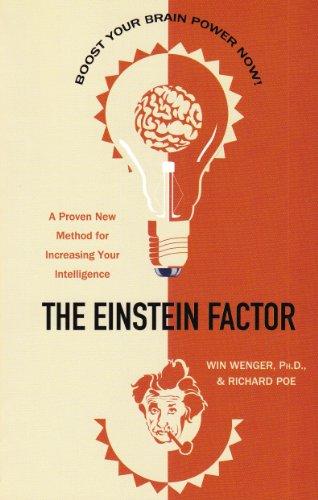 The Einstein Factor: A Proven New Method for Increasing Your Intelligence