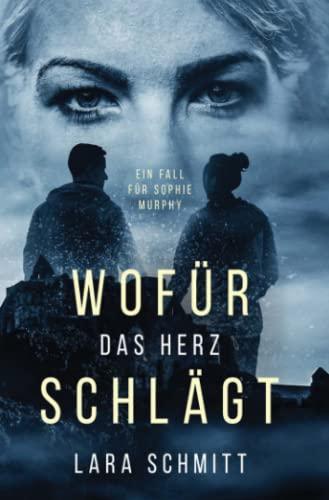 Wofür das Herz schlägt - Ein Fall für Sophie Murphy