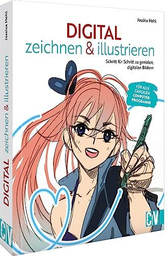 Digital Art Buch – Digital zeichnen & illustrieren lernen: Schritt für Schritt zu genialen, digitalen Bildern. Für alle gängigen PC-Programme