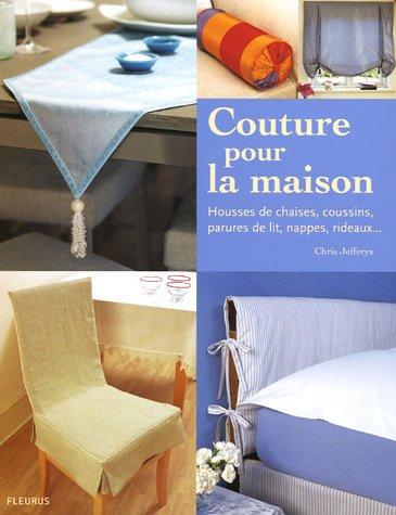 Couture pour la maison : housses de chaises, coussins, parures de lit, nappes, rideaux...