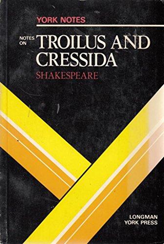 William Shakespeare,Troilus and Cressida: Notes (York Notes)