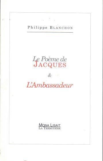 LE POEME DE JACQUES SUIVI DE L AMBASSADEUR