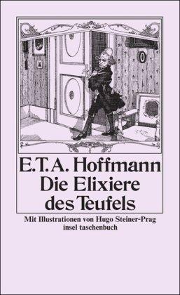 Die Elixiere des Teufels: Nachgelassene Stücke des Bruders Medardus, eines Kapuziners: Nachgelassene Papiere des Bruders Medardus, eines Kapuziners. ... in Callots Manier (insel taschenbuch)