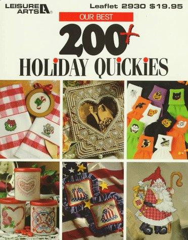 Our Best 200+ Holiday Quickies (Leisure Arts Best)